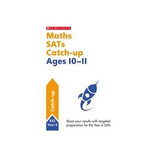 Catch-up: Maths SATs Catch-up Ages 10-11 Catch-up: Maths SATs Catch-up Ages 10-11
