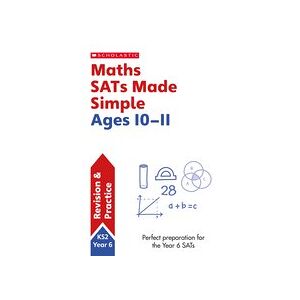 Made Simple: Maths SATs Made Simple Ages 10-11 Made Simple: Maths SATs Made Simple Ages 10-11