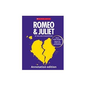 Annotation Edition Texts: Romeo & Juliet: Annotation Edition Annotation Edition Texts: Romeo & Juliet: Annotation Edition