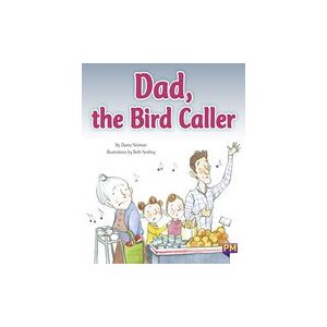 PM Turquoise: Dad, the Bird Caller (PM Storybooks) Level 17 PM Turquoise: Dad, the Bird Caller (PM Storybooks) Level 17