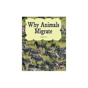 PM Gold: Why Animals Migrate (PM Non-fiction) Level 21 PM Gold: Why Animals Migrate (PM Non-fiction) Level 21