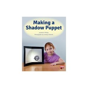 Making a Shadow Puppet (PM Non-fiction) Level 15 x 6 Making a Shadow Puppet (PM Non-fiction) Level 15 x 6