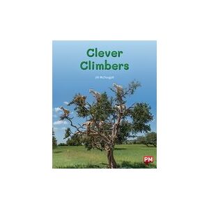 PM Orange: Clever Climbers (PM Non-fiction) Level 16 PM Orange: Clever Climbers (PM Non-fiction) Level 16