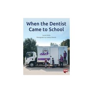 When the Dentist Came to School (PM Non-fiction) Level 16 x 6 When the Dentist Came to School (PM Non-fiction) Level 16 x 6