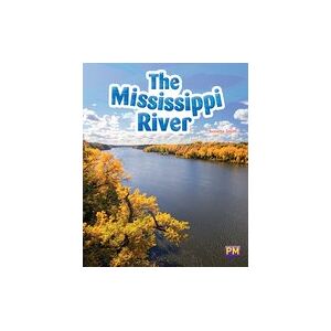 PM Gold: The Mississippi River (PM Plus Non-fiction) Level 21 PM Gold: The Mississippi River (PM Plus Non-fiction) Level 21