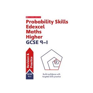 GCSE Topics: Probability Skills for Edexcel GCSE 9-1 Maths Higher Revision Guide GCSE Topics: Probability Skills for Edexcel GCSE 9-1 Maths Higher Revision Guide