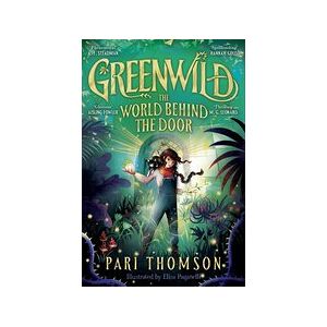 Greenwild: The World Behind The Door Greenwild: The World Behind The Door