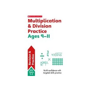 Scholastic Maths Skills: Multiplication & Division Ages 9-11 Scholastic Maths Skills: Multiplication & Division Ages 9-11