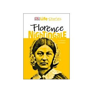 DK Life Stories Florence Nightingale DK Life Stories Florence Nightingale