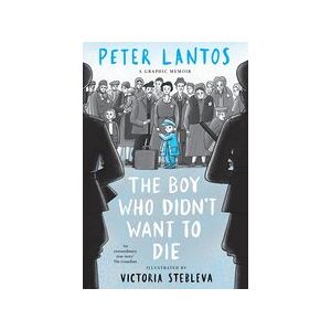 The Boy Who Didn't Want to Die: A Graphic Memoir The Boy Who Didn't Want to Die: A Graphic Memoir
