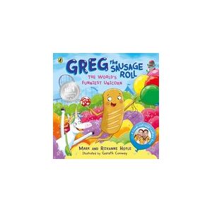 Greg the Sausage Roll: The World's Funniest Unicorn Greg the Sausage Roll: The World's Funniest Unicorn