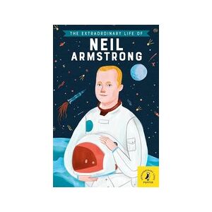 Extraordinary Life of Neil Armstrong Extraordinary Life of Neil Armstrong