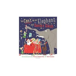 You Can't Let an Elephant Pull Santa's Sleigh You Can't Let an Elephant Pull Santa's Sleigh