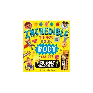 Incredible Things Your Body Can Do! Incredible Things Your Body Can Do!