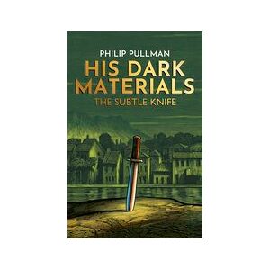 His Dark Materials #2: The Subtle Knife His Dark Materials #2: The Subtle Knife
