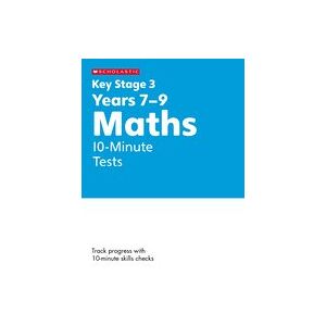 Key Stage 3 Home Learning: KS3 Maths 10-Minute Tests Years 7-9 Key Stage 3 Home Learning: KS3 Maths 10-Minute Tests Years 7-9