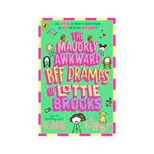 The Majorly Awkward BFF Dramas of Lottie Brooks The Majorly Awkward BFF Dramas of Lottie Brooks