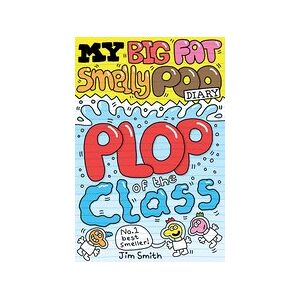 My Big Fat Smelly Poo Diary 3: Plop of the Class My Big Fat Smelly Poo Diary 3: Plop of the Class