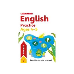 Scholastic Practice Activities: English Practice Book for Ages 4-5 Scholastic Practice Activities: English Practice Book for Ages 4-5