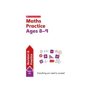 Scholastic Practice Activities: Maths Practice Ages 8-9 Scholastic Practice Activities: Maths Practice Ages 8-9