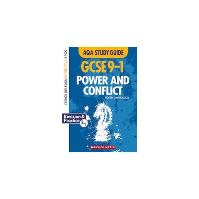 GCSE Grades 9-1 Study Guides: Power and Conflict AQA Poetry Anthology GCSE Grades 9-1 Study Guides: Power and Conflict AQA Poetry Anthology