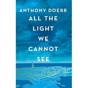 Anthony Doerr All the Light We Cannot See