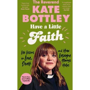 The Reverend The Reverend Kate Bottley Have A Little Faith