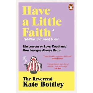 The Reverend The Reverend Kate Bottley Have A Little Faith