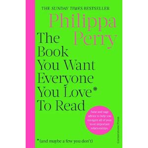 Philippa Perry The Book You Want Everyone You Love To Read