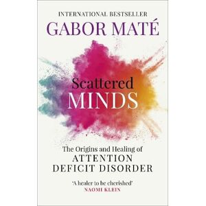 Gabor Maté Scattered Minds