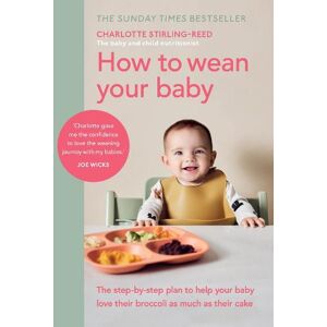 Charlotte Stirling-Reed How to Wean Your Baby