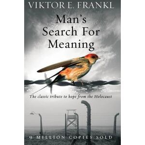 Viktor E Frankl Man's Search For Meaning