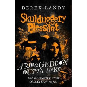 Derek Landy Armageddon Outta Here – The World of Skulduggery Pleasant