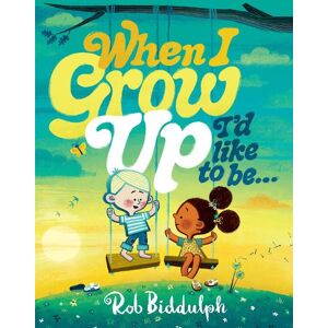 Rob Biddulph When I Grow Up I’d Like to Be…