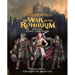 Chris Smith The Lord of the Rings: The War of the Rohirrim Official Visual Companion