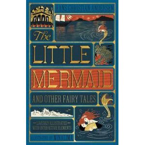 Hans Christian Andersen The Little Mermaid and Other Fairy Tales (MinaLima Edition)