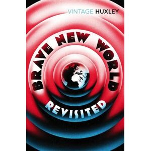 Aldous Huxley Brave New World Revisited