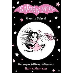 Harriet Muncaster Isadora Moon Goes to School