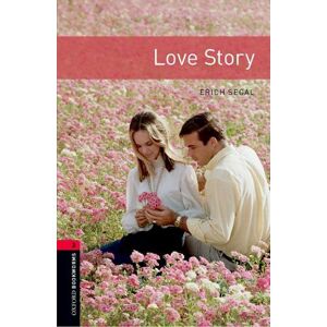 Erich Segal Oxford Bookworms Library: Level 3: Love Story