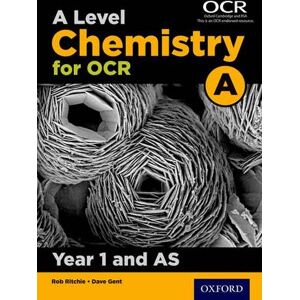 Rob Ritchie A Level Chemistry for OCR A: Year 1 and AS