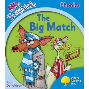 Julia Donaldson Oxford Reading Tree Songbirds Phonics: Level 3: The Big Match
