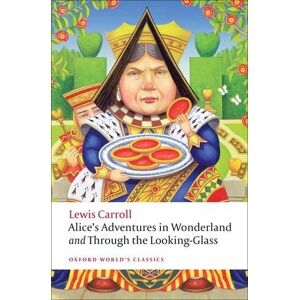 Lewis Carroll Alice's Adventures in Wonderland and Through the Looking-Glass