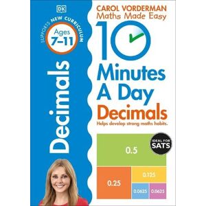 Carol Vorderman 10 Minutes A Day Decimals, Ages 7-11 (Key Stage 2)