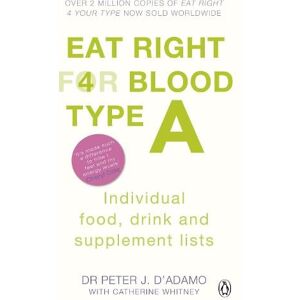 Peter J. D'Adamo Eat Right for Blood Type A