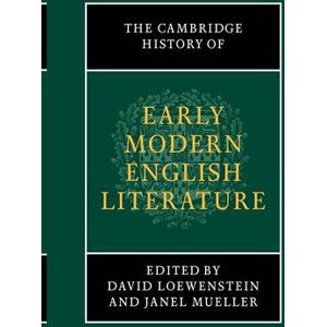 David Loewenstein The Cambridge History of Early Modern English Literature