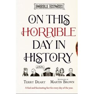 Terry Deary On This Horrible Day in History
