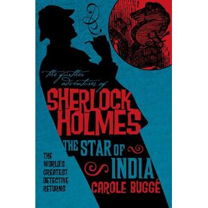 Carole Bugge The Further Adventures of Sherlock Holmes: The Star of India