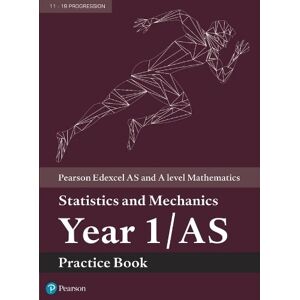 Pearson Edexcel AS and A level Mathematics Statistics and Mechanics Year 1/AS Practice Book