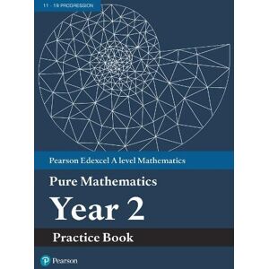 Pearson Edexcel AS and A level Mathematics Pure Mathematics Year 2 Practice Book