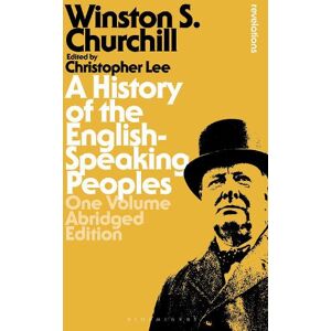 Sir Sir Winston S. Churchill A History of the English-Speaking Peoples: One Volume Abridged Edition